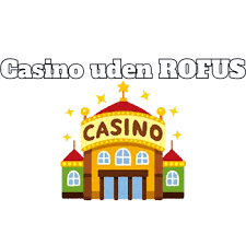 Casino Uden ROFUS med Indbetalingsmulighed på Kun 10 kr! Casino Uden ROFUS med Indbetalingsmulighed på Kun 10 kr!