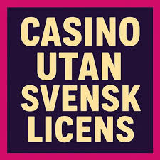 Casino utan svensk licens Upptäck de bästa alternativen
